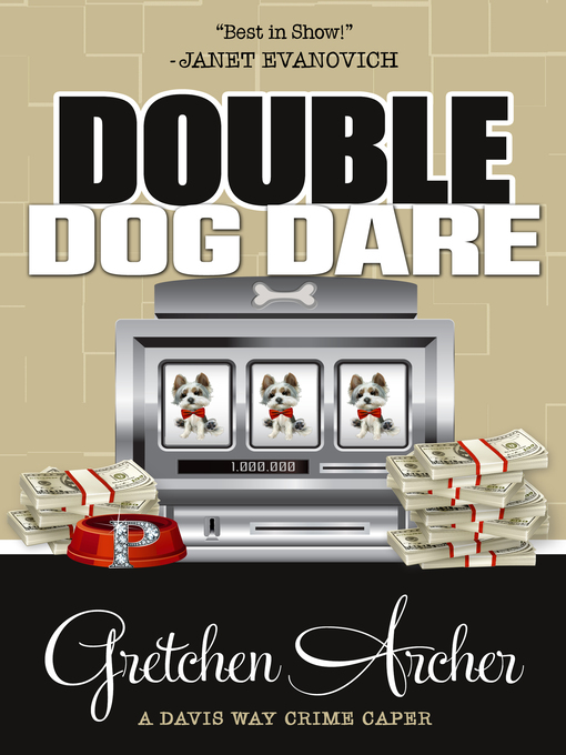 Title details for Double Dog Dare by Gretchen Archer - Available